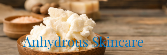 picture of shea butter in a little wooden bowl with Anhydrous Skincare written as an overlay