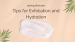 tips for exfoliation and hydration with cream